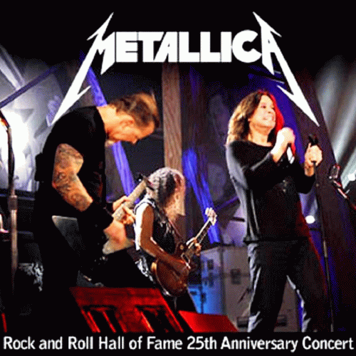 Metallica : Rock & Roll Hall of Fame 25th Anniversary